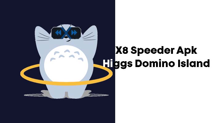 X8 Speeder Apk Higgs Domino Island